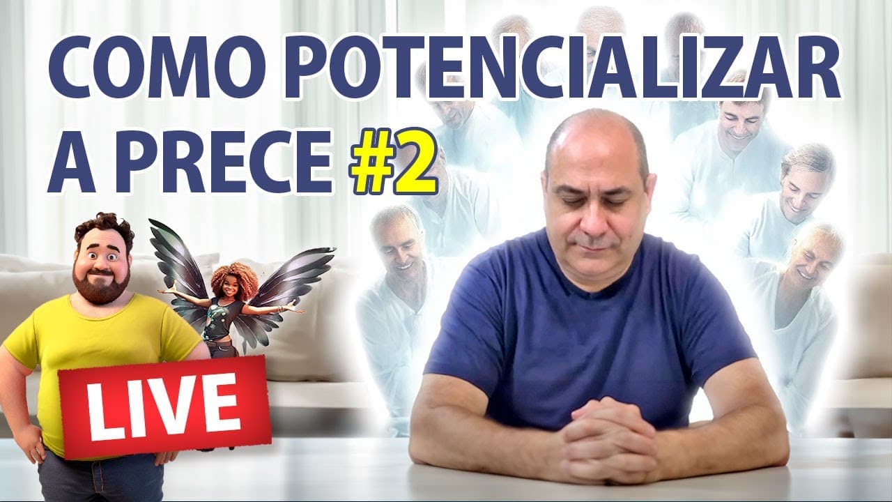 COMO POTENCIALIZAR SUA PRECE E ALCANÇAR MARAVILHAS #2 | Estudo Divertido do #Espiritismo